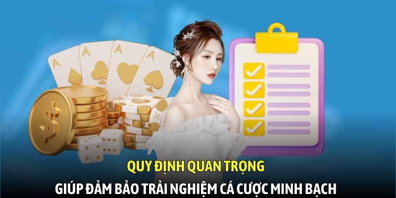Quy định quan trọng giúp đảm bảo trải nghiệm cá cược minh bạch